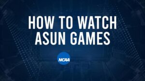 How to Watch ASUN College Basketball Games - Sunday, November 17