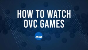 How to Watch OVC College Basketball Games - Friday, November 15