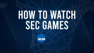 How to Watch SEC College Basketball Games - Monday, November 18