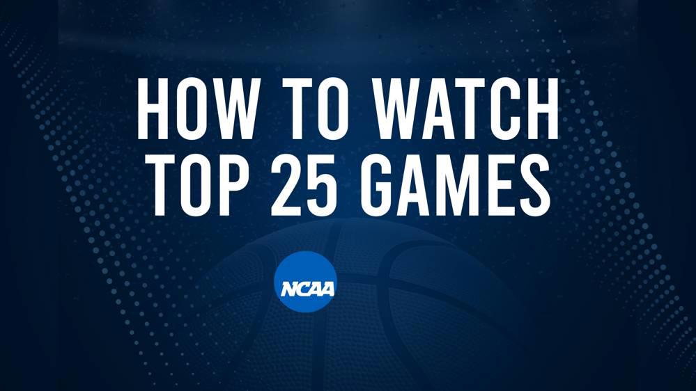 How to Watch Top 25 College Basketball Games - Monday, November 25