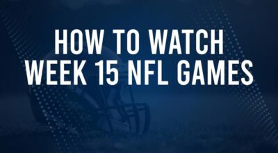 NFL Week 15 TV Schedule, Streams, Start Times, Channels