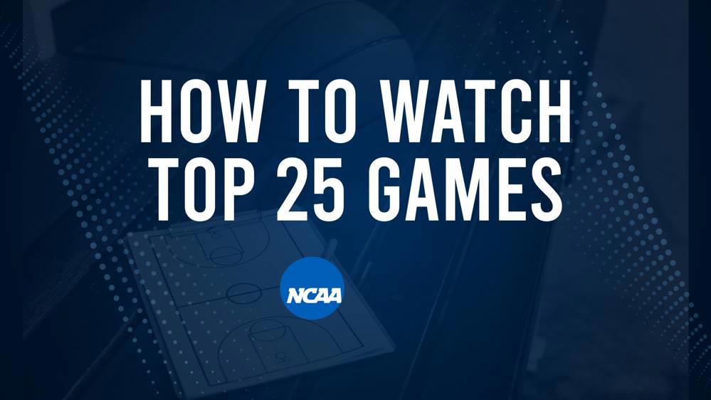 How to Watch Top 25 College Basketball Games - Wednesday, January 8