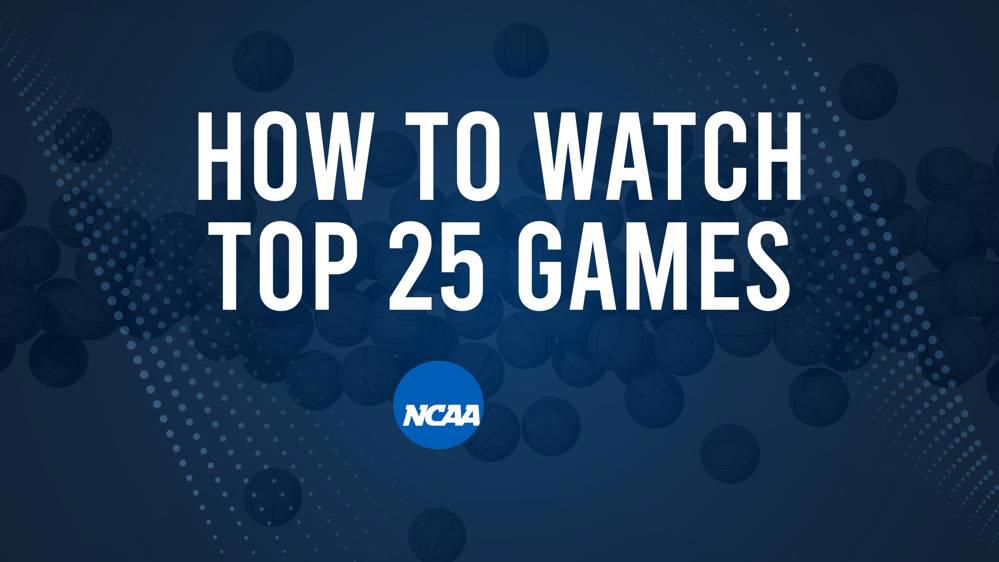 How to Watch Top 25 College Basketball Games - Tuesday, February 4